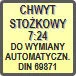 Piktogram - Chwyt: stożkowy 7:24 do wymiany automatycznej DIN 69871